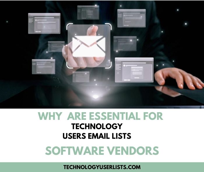 Why Technology Users Email Lists Are Essential for Software Vendors